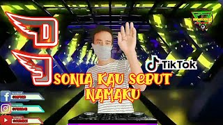 DJ SONIA KAU SEBUT NAMAKU || Remix Jaipong Terbaru Full Bass 🎵