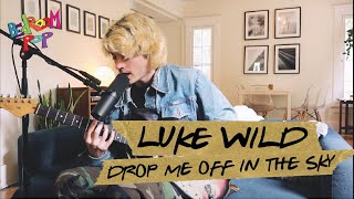 Luke Wild - Drop Me Off in the Sky | Bedroom Pop by SHWHY