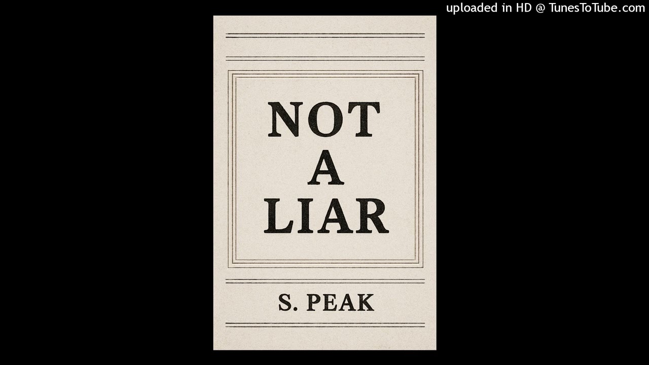 Not A Liar (Pretend Mix) S. Peak