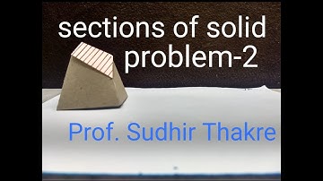 Sections of solids- Problem 2 (square pyramid equally inclined to VP ) ...... Prof. Sudhir Thakre