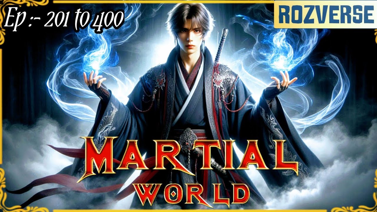 Martial World : Episode 201 to 400 || A Complete Story || rozverse 
