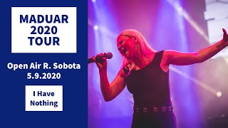 MADUAR 2020 TOUR | I Have Nothing | 05.09. 2020 - R. Sobota