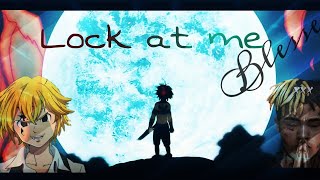 Xxtentation   Lock At Me  amv Nanatsu No Taizai 