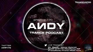 ANDY's Trance Podcast Episode 170 (13.07.2022) ☄️