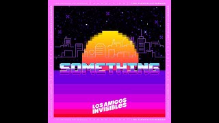 Video voorbeeld van "Los Amigos Invisibles - Something (Lyric Video)"
