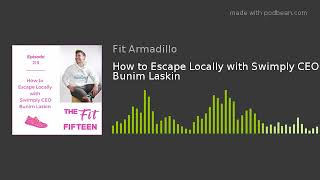 How to Escape Locally with Swimply CEO Bunim Laskin