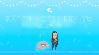 Tio & Tethys Read Patch Notes 0.24.5