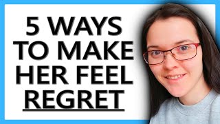 5 Ways To Make Her INSTANTLY Regret LOSING YOU