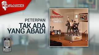 Download lagu Peterpan - Tak Ada Yang Abadi ( Karaoke Video)