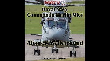 Royal Navy Commando Merlin MK.4.Aircrew Walkaround.