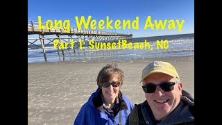 Part 1: Long Weekend In Sunset Beach, NC, and North Myrtle Beach, SC
