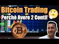 🧐 Ecco Perchè Devi Avere Due Conti se Fai Trading di Bitcoin o Crypto - Stili di Trading