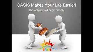 OASIS Makes Your Life Easier!