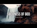 Goodness of God - Bethel Music (Lyric Video)