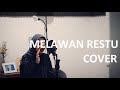 #TemanMenangis​ Melawan Restu  (Cover) Mahalini - Andien Tyas