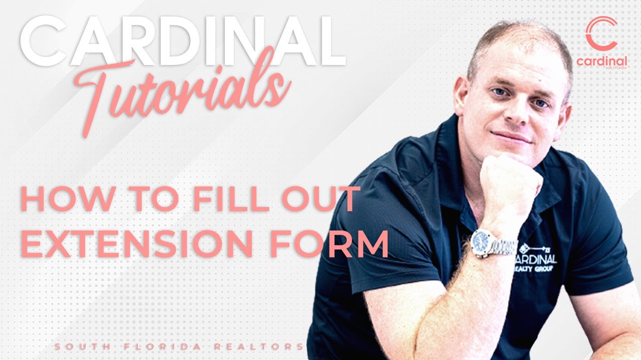 How to Fill Out Extension Form (Florida Realtors) Cardinal Tutorials
