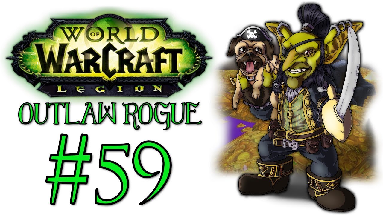 World Of Warcraft: Legion - Outlaw Rogue | Let's Play Ep.59 | Day Of The Dead [Wretch Plays] horde tradução