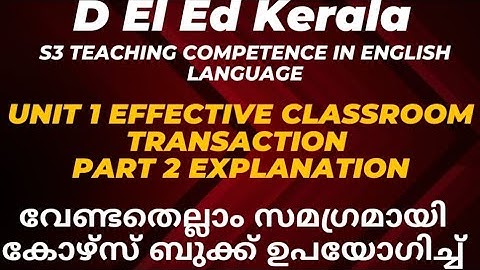 DELEd 3rd Sem 304 TEACHING COMPETENCE ENGLISH LANGUAGE Unit 1 EFFECTIVE CLASSROOM TRANSACTION Part 2