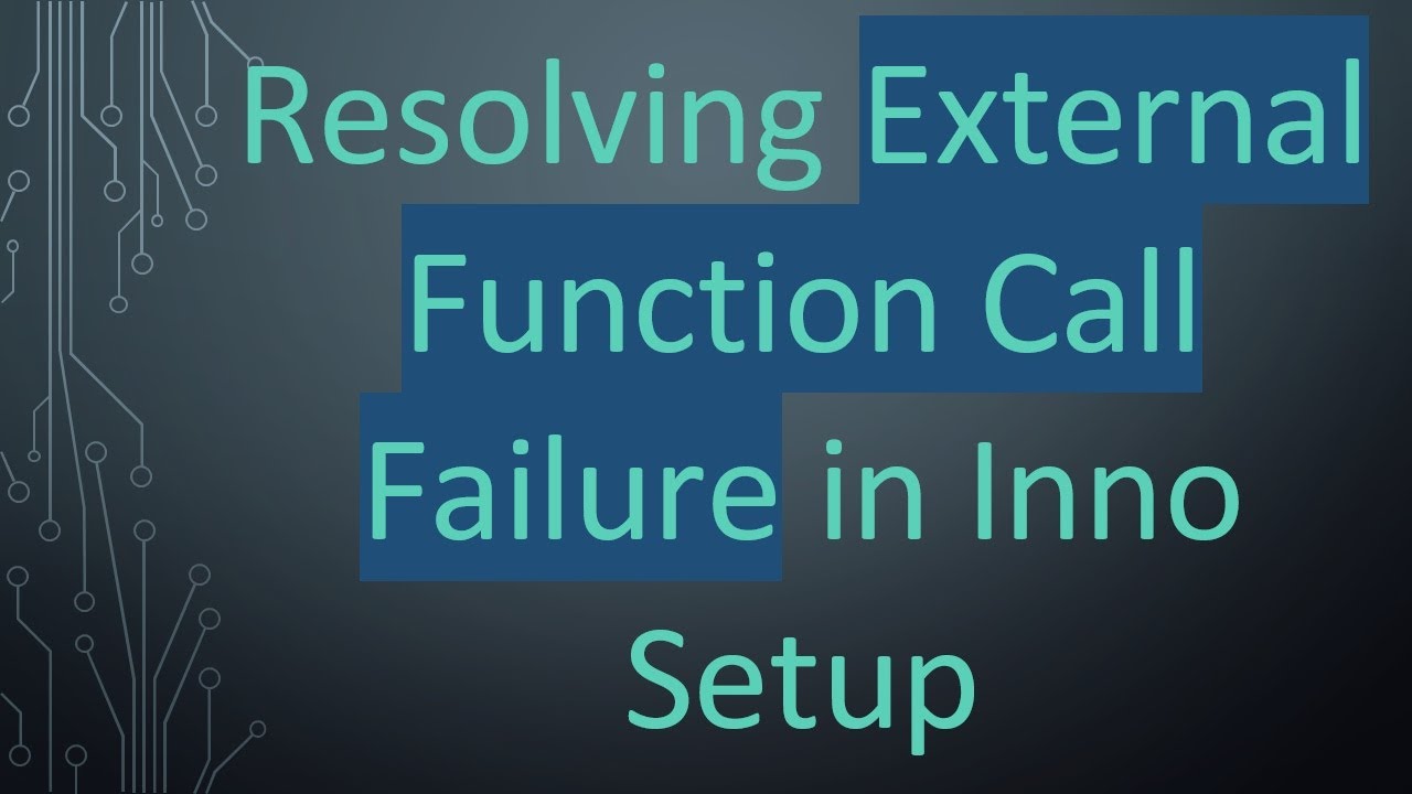 Resolving External Function Call Failure in Inno Setup