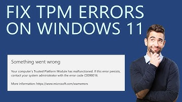How to Fix Trusted Platform Module (TPM) Errors in Windows 11?