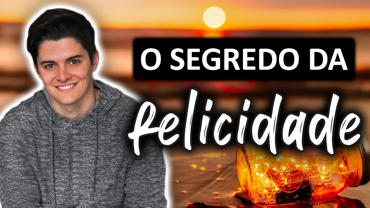 Qual o SEGREDO da FELICIDADE? Uma lição sobre felicidade - YouTube