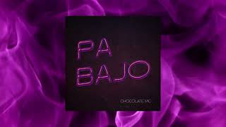 Chocolate Mc -100 Pa Bajo (Audio Oficial)