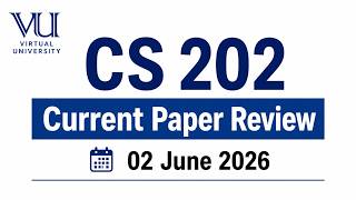 CS202 Midterm Current Paper Solution | VU Midterm Paper Review 2026
