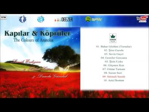The Colours Of Anatolia ( Kapılar & Köprüler ) - Sürmeli Semih