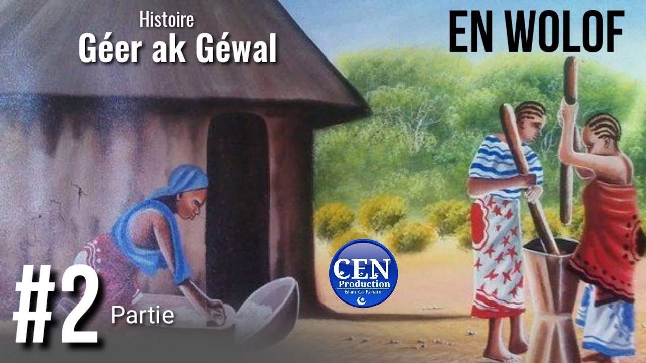 En Wolof: Géer ak Géwal- Histoire Bu Yémé Partie 2
