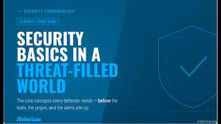 Security Fundamentals: Understanding Security Basics in a World Full of Threats
