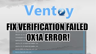 FIX Ventoy Verification failed: (0X1A) Security violation error
