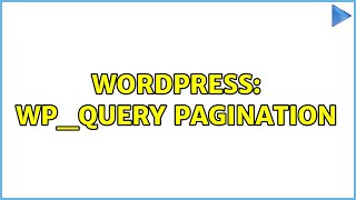 Wordpress: WP_Query Pagination (3 Solutions!!) Information