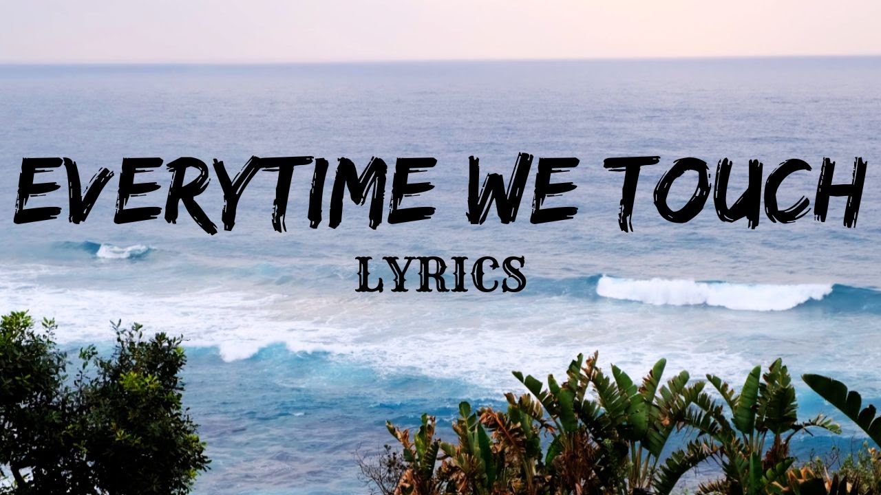 RF - EVERYTIME WE TOUCH (Official Lyric Video)