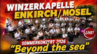 Beyond the sea - Sommerkonzert 2026 der Winzerkapelle Enkirch / Mosel