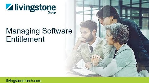 Livingstone Group - Managing Software Entitlement