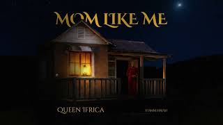 Queen Ifrica – Mom Like Me (Official Visualizer)
