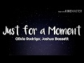 Olivia Rodrigo, Joshua Bassett - Just for a Moment (Lyrics)