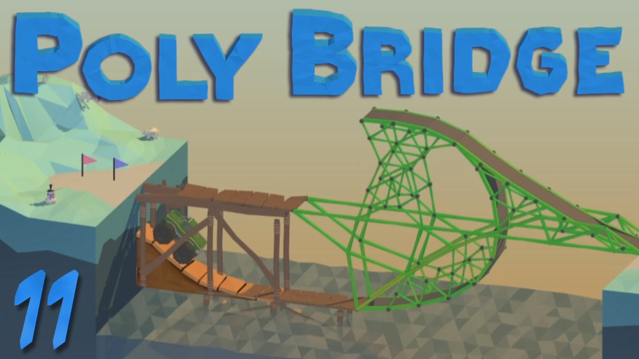 Poly Bridge Loop Back Poly Bridge 11 Half Loop Madness! - YouTube