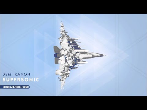 Demi Kanon - Supersonic [Lose Control Music]