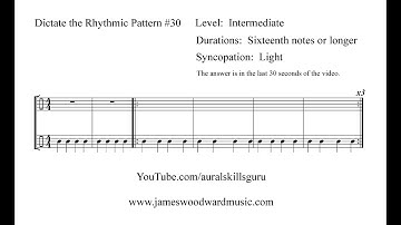 Dictate the Rhythmic Pattern #30:  Intermediate (with sixteenths)