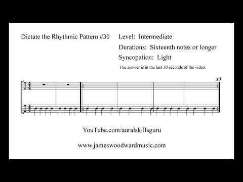 Dictate the Rhythmic Pattern #30:  Intermediate (with sixteenths)