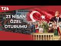 23 Nisan Özel Oturumu