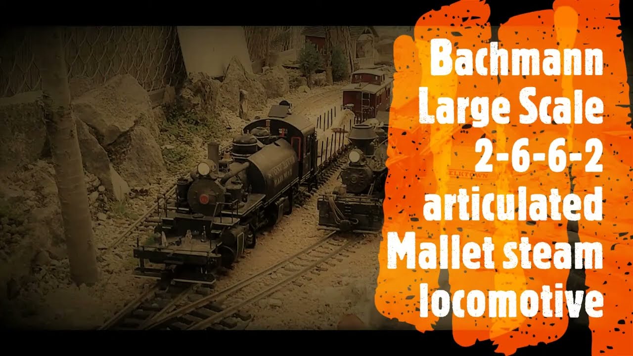Bachmann Large Scale 2 6 6 2 articulated Mallet steam locomotive