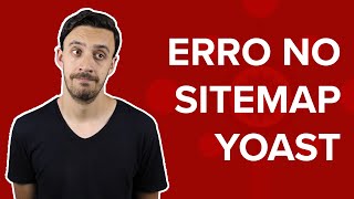 SITEMAP do Yoast SEO Redirecionando (ERRO Estranho)