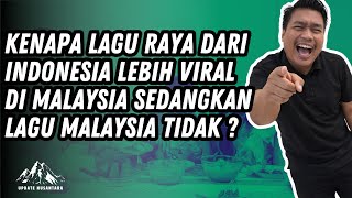 Why are Indonesian national songs more viral in Malaysia, while Malaysian songs are criticized?