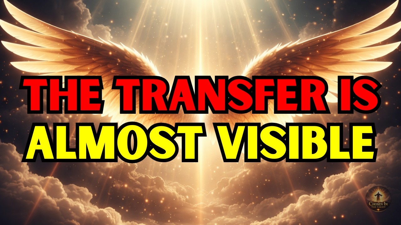 🛑 Chosen One: The Transfer Is Almost Visible A Large Sum Of Wealth 💸👀