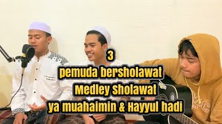 Medley sholawat ya muhaimin & Hayyul hadi cover akustik (ustd Haris & Mukhlas) #coversholawat