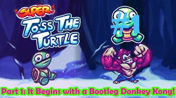 Super Toss the Turtle: Playthrough Part 1: IT BEGINS WITH A BOOTLEG DONKEY KONG!