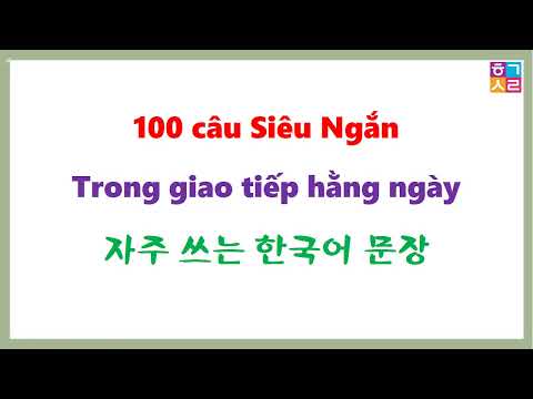 Video 100 MẪU CÂU NGẮN, THÔNG DỤNG HẰNG NGÀY. NÓI TIẾNG HÀN... - youtube