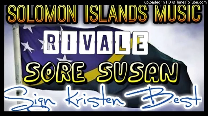Rivale - Sore Susan (Solomon Islands Music 2015)